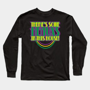 There's Some Hos In This House Long Sleeve T-Shirt